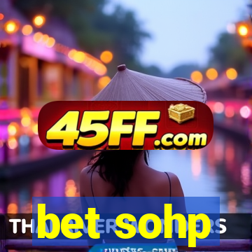 bet sohp